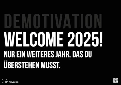 DEMOTIVATION 2025 - dein demotivierender Begleiter - Kalender DIN A3: Nur ein weiteres Jahr, das du überstehen musst! Wandkalender im Format DIN A3 (ca. 42 x 30 cm)!
