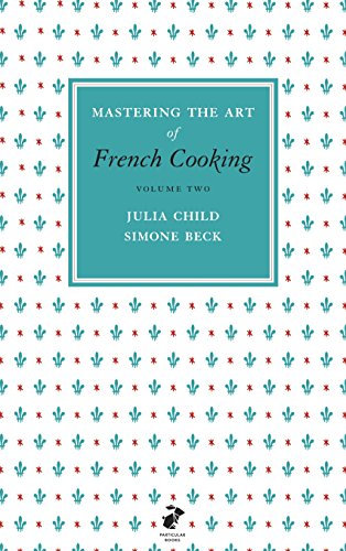 Mastering the Art of French Cooking, Vol.2