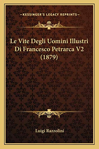 Le Vite Degli Uomini Illustri Di Francesco Petrarca V2 (1879)