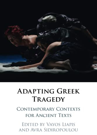 Adapting Greek Tragedy: Contemporary Contexts for Ancient Texts