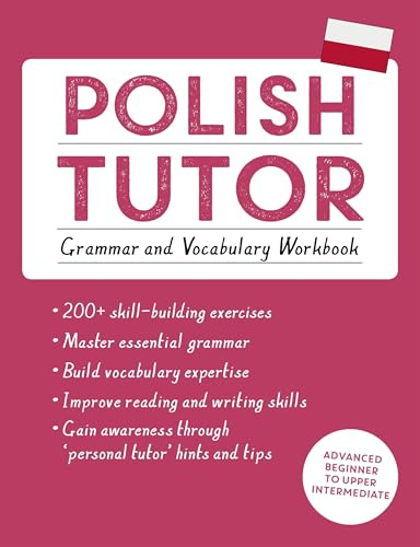 Polish Tutor: Grammar and Vocabulary Workbook (Learn Polish with Teach Yourself): Advanced beginner to upper intermediate course