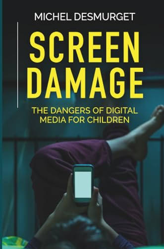 Screen Damage: The Dangers of Digital Media for Children