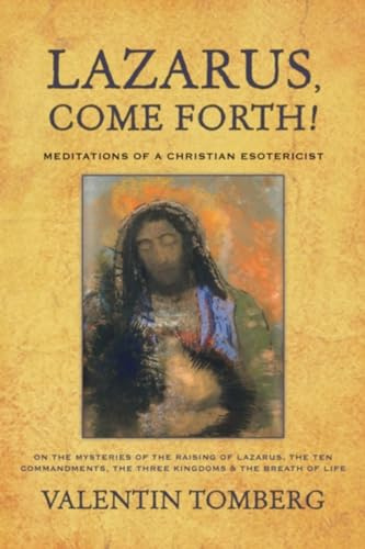 Lazarus, Come Forth!: Meditations of a Christian Esotericist