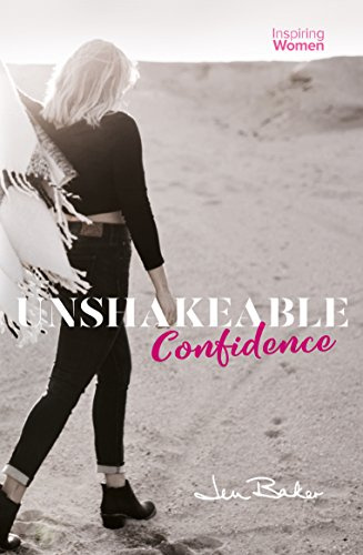 Unshakeable Confidence (Inspiring Women)
