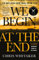 We Begin at the End: The multi-award-winning thriller from the bestselling author of ALL THE COLOURS OF THE DARK