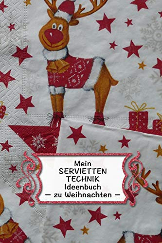 Mein Servietten Technik Ideen Buch – zu Weihnachten: Extra dickes Notizbuch I 120 Seiten Punkteraster für die Projektplanung deiner kreativen ... Zubehör Listen und Skizzen I ca. A5