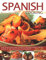 Spanish Cooking: Over 65 delicious and authentic regional Spanish recipes shown in 300 step-by-step photographs
