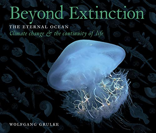 Beyond Extinction: The Eternal Ocean―Climate Change & the Continuity of Life