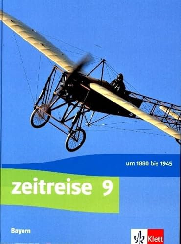Zeitreise 9. Ausgabe Bayern Realschule: Schulbuch Klasse 9 (Zeitreise. Ausgabe für Bayern Realschule ab 2017)