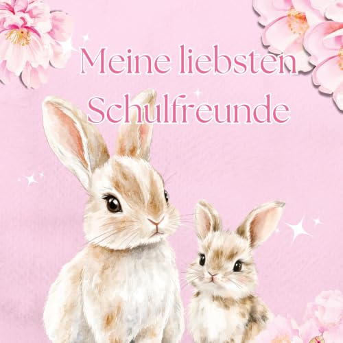 Meine liebsten Schulfreunde: Niedliche Häschen - Ein Ausfüllbuch für Schulkinder