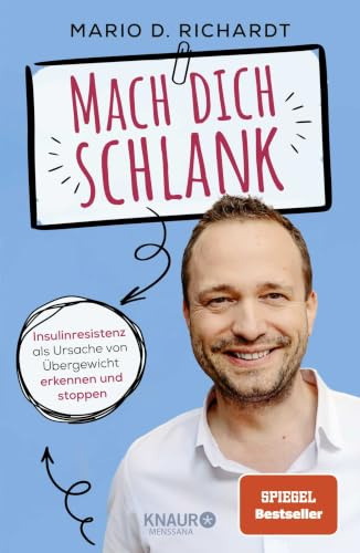 Mach dich schlank: Insulinresistenz als Ursache von Übergewicht erkennen und stoppen | Ernährungswissen kompakt + Rezepte zum Abnehmen: einfach, lecker, günstig!