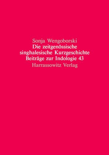 Die zeitgenössische singhalesische Kurzgeschichte (Beiträge zur Indologie, Band 43)