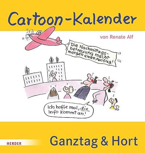 Cartoon-Kalender: Ganztag & Hort. Der immerwährende Kalender für die Schulkindbetreuung