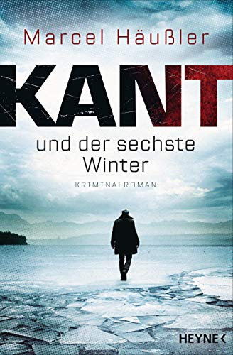 Kant und der sechste Winter: Kriminalroman (Kommissar Kant in München, Band 1)