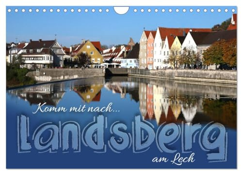 Komm mit nach Landsberg am Lech (Wandkalender 2026 DIN A4 quer), CALVENDO Monatskalender: Ob historische Altstadt oder Wildpark - Landsberg hat viele schöne Gesichter (CALVENDO Orte)