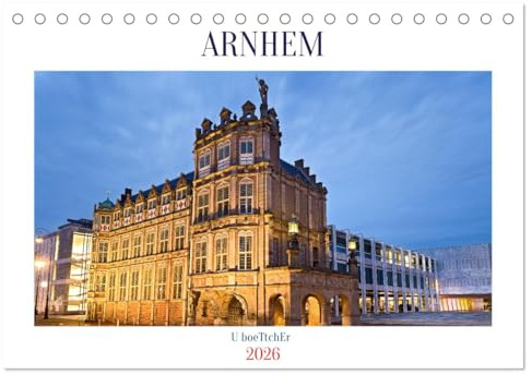 ARNHEM (Tischkalender 2026 DIN A5 quer), CALVENDO Monatskalender: Arnhem - Zauberhafte Altstadt, schöne Parks und beeindruckende Kunstwerke (CALVENDO Orte)
