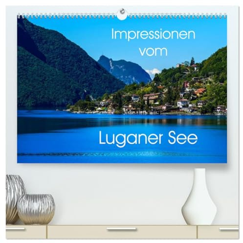 Impressionen vom Luganer See (hochwertiger Premium Wandkalender 2026 DIN A2 quer), Kunstdruck in Hochglanz: Der Luganer See zeigt sich mondän und mit faszinierender Berg- und Naturwelt (CALVENDO Orte)