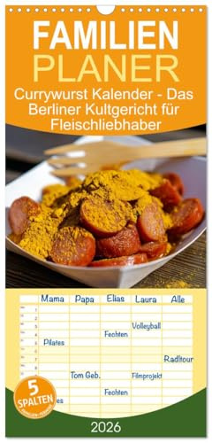 Familienplaner 2026 - Currywurst Kalender - Das Berliner Kultgericht für Fleischliebhaber mit 5 Spalten (Wandkalender, 21 cm x 45 cm), CALVENDO: ... für Deutschland. (CALVENDO Lifestyle)