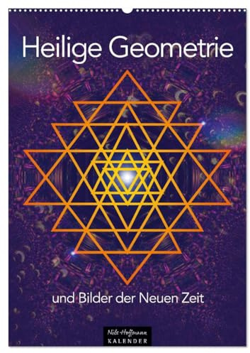 Heilige Geometrie und Bilder der Neuen Zeit (Wandkalender 2026 DIN A2 hoch), CALVENDO Monatskalender