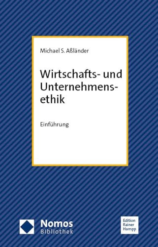Wirtschafts- und Unternehmensethik: Einführung (NomosBibliothek)