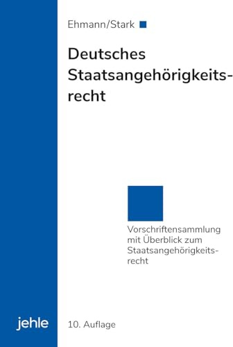 Deutsches Staatsangehörigkeitsrecht: Vorschriftensammlung mit Überblick zum Staatsangehörigkeitsrecht