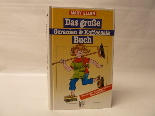 Das große Geranien und Kaffeesatz Buch