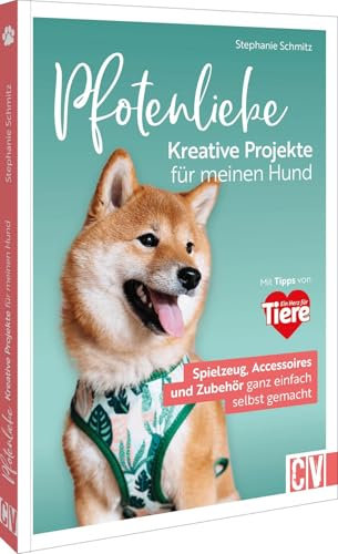 Pfotenliebe. Kreative Projekte für meinen Hund: Zubehör, Spielzeug und Accessoires ganz einfach selbst gemacht. Mit Tipps von Ein Herz für Tiere