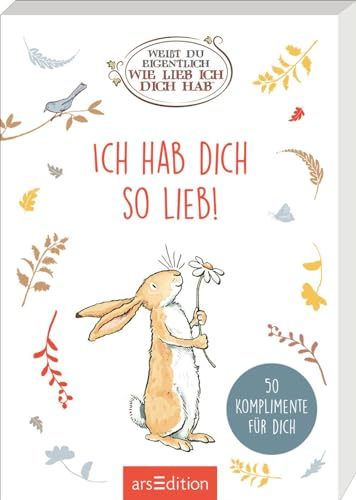 Weißt du eigentlich, wie lieb ich dich hab? Ich hab dich so lieb!: Kartenbox mit 50 Kärtchen