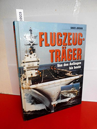 Flugzeugträger. Von den Anfängen bis heute