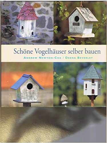 Schöne Vogelhäuser selber bauen