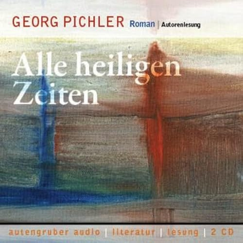 Alle heiligen Zeiten: Roman. Autorenlesung