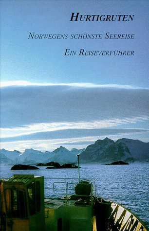 Hurtigruten - Norwegens schönste Seereise: Reiseverführer: Norwegens schönste Seereise. Ein Reiseverführer