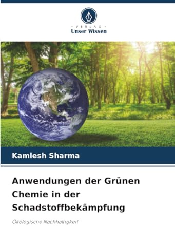 Anwendungen der Grünen Chemie in der Schadstoffbekämpfung: Ökologische Nachhaltigkeit