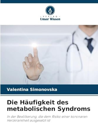 Die Häufigkeit des metabolischen Syndroms: In der Bevölkerung, die dem Risiko einer koronaren Herzkrankheit ausgesetzt ist