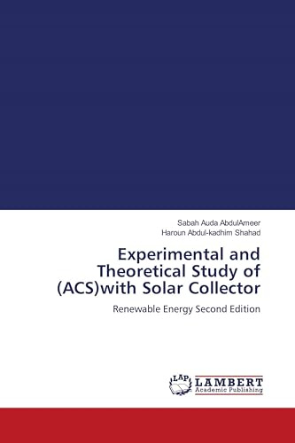 Experimental and Theoretical Study of (ACS)with Solar Collector: Renewable Energy Second Edition