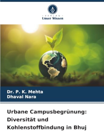 Urbane Campusbegrünung: Diversität und Kohlenstoffbindung in Bhuj: DE