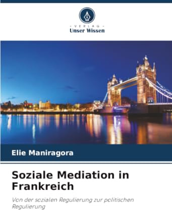 Soziale Mediation in Frankreich: Von der sozialen Regulierung zur politischen Regulierung