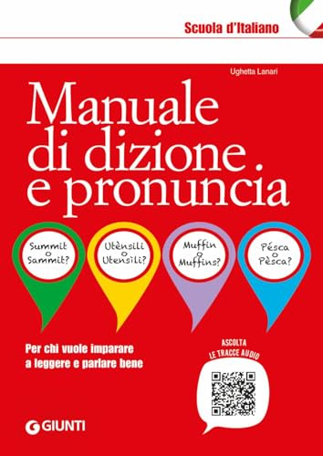Manuale di dizione e pronuncia. Per chi vuole imparare a leggere e parlare bene. Con File audio online (Scuola d'italiano)
