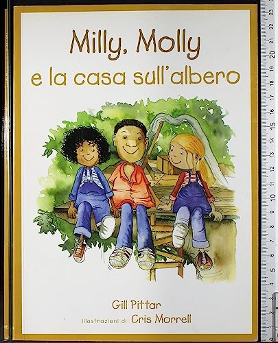 Milly, Molly e la casa sull'albero. Ediz. illustrata