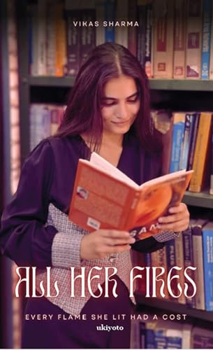 All Her Fires | Every flame she lit had a cost