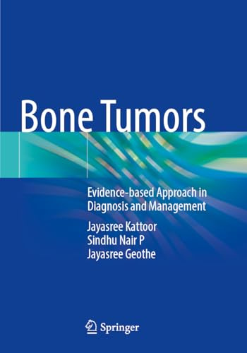 Bone Tumors: Evidence-based Approach in Diagnosis and Management