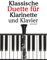 Klassische Duette für Klarinette und Klavier: Klarinette für Anfänger. Mit Musik von Brahms, Vivaldi, Wagner und anderen Komponisten