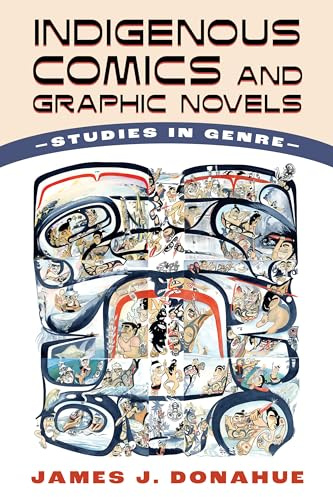Indigenous Comics and Graphic Novels: Studies in Genre