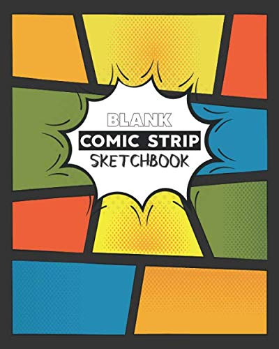 Blank Comic Strip Sketchbook: [108 blank comic strip pages] Perfect for artists of any age!