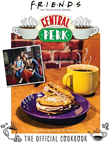 Friends: The Official Central Perk Cookbook