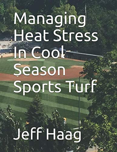 Managing Heat Stress In Cool Season Sports Turf