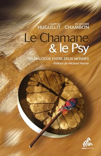 Le chamane et le psy - 
Un dialogue entre deux mondes