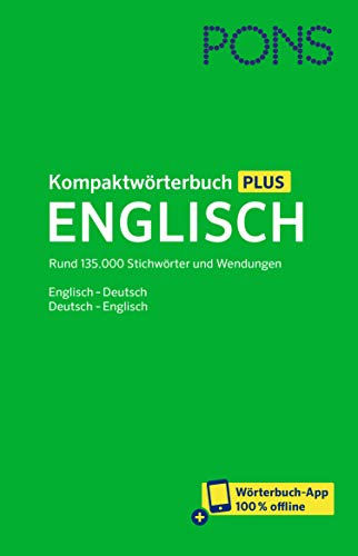 PONS Kompaktwörterbuch Englisch: Rund 135.000 Stichwörter und Wendungen: Rund 135.000 Stichwörter und Wendungen. Englisch - Deutsch / Deutsch - Englisch