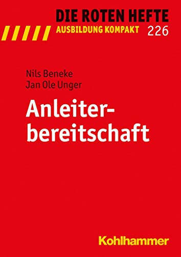 Anleiterbereitschaft (Die Roten Hefte/Ausbildung kompakt, 226, Band 226)