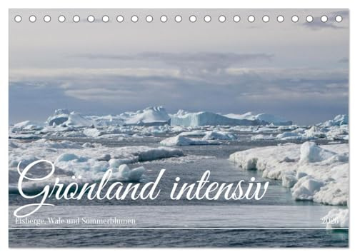 Grönland intensiv (Tischkalender 2026 DIN A5 quer), CALVENDO Monatskalender: Sommer im eisigen Naturparadies (CALVENDO Natur)